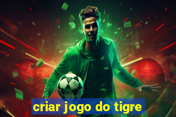 criar jogo do tigre